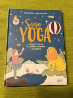 Sagoyoga : &ouml;vningar f&ouml;r barn i yoga, andning, avslappning och meditation