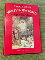 V&aring;r svenska tomte : S&auml;gner och Folktro