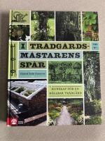 I tr&auml;dg&aring;rdsm&auml;starens sp&aring;r : kunskap f&ouml;r en h&aring;llbar tr&auml;dg&aring;rd