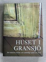 Huset i Gransj&ouml; : Att renovera ett hus och samtidigt njuta av livet