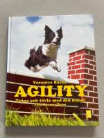 Agility : tr&auml;na och t&auml;vla med din hund
