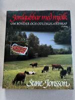 Jordgubbar med mj&ouml;lk : om b&ouml;nder och odlingslandskap