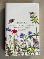 Den vilda tr&auml;dg&aring;rden : det rika livet i en lagom tuktad t&auml;ppa