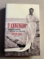 D'Annunzio : dekadent diktare, krigare och diktator