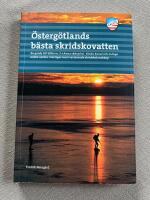 &Ouml;sterg&ouml;tlands b&auml;sta skridskovatten : en guide till V&auml;ttern, S:t Anna sk&auml;rg&aring;rd, Kinda kanal och m&aring;nga andra vatten i Sveriges mest varierande skridskolandskap