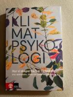 Klimatpsykologi : hur vi skapar h&aring;llbar f&ouml;r&auml;ndring