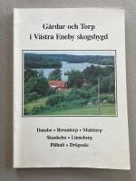 G&aring;rdar och torp i V&auml;stra Eneby skogsbygd : Dansbo, Revantorp, Muletorp, Skankebo, Linneberg, P&aring;lhult, Dr&ouml;gsn&auml;s