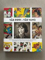 V&aring;r Pippi - V&aring;r Vang : tecknarna hyllar Ingrid Vang Nyman och det moderna genombrottet inom svensk barnboksbild