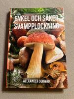 S&auml;ker svampplockning : de vanligaste svamparna