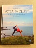 Yoga p&aring; djupet : funktionella &ouml;vningar i naturen