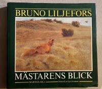 Bruno Liljefors : m&auml;starens blick