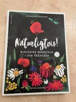 Naturligtvis : biologisk m&aring;ngfald i din tr&auml;dg&aring;rd