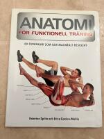 Anatomi f&ouml;r funktionell tr&auml;ning : 70 &ouml;vningar som ger maximalt resultat