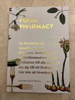 Food Pharmacy : en ber&auml;ttelse om tarmfloror, sn&auml;lla bakterier, forskning och antiinflammatorisk mat