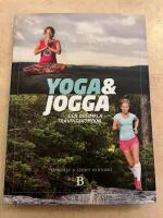 Yoga & jogga : den optimala tr&auml;ningskombon
