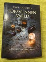 F&ouml;rsvunnen v&auml;rld  : om den st&ouml;rsta arkeologiska utgr&auml;vningen n&aring;gonsin i Sverige