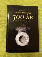 Svenskt sj&ouml;f&ouml;rsvar 500 &aring;r - m&auml;nniskor, politik & kulturarv