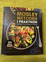 Mosleymetoden i praktiken : g&aring; ner i vikt snabbt & s&auml;kert