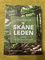 Vandringar p&aring; Sk&aring;neleden&nbsp;: en upplevelseguide till naturen