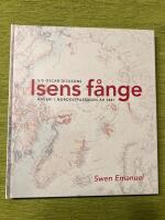 Isens f&aring;nge : S/S Oscar Dicksons haveri i Nordostpassagen &aring;r 1881