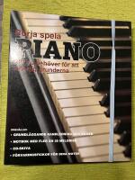 B&ouml;rja spela piano : allt du beh&ouml;ver f&ouml;r att l&auml;ra dig grunderna