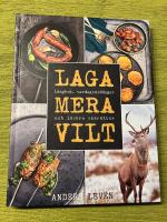 Laga mera vilt : L&aring;ngkok, vardagsmat och l&auml;ckra sm&aring;r&auml;tter