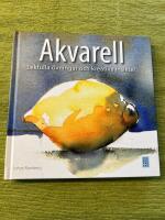 Akvarell : lekfulla &ouml;vningar och kreativa insikter