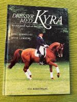 Dressyr med Kyra : rid med system, logik och konsekvens