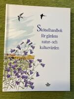 Sk&ouml;tselhandbok f&ouml;r g&aring;rdens natur- och kulturv&auml;rden