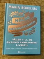 H&auml;lsorevolutionen: V&auml;gen till en anti-inflammatorisk livsstil
