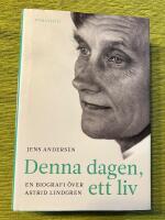 Denna dagen, ett liv : en biografi &ouml;ver Astrid Lindgren