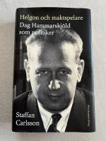 Helgon och maktspelare : Dag Hammarskj&ouml;ld som politiker