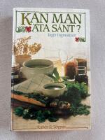 Kan man &auml;ta s&aring;nt? : en bok om &auml;tliga v&auml;xter