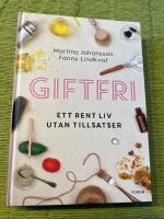 Giftfri : ett rent liv utan tillsatser
