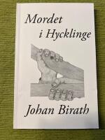 Mordet i Hycklinge : en dokument&auml;rroman