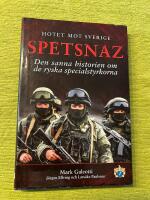 Hotet mot Sverige : Spetsnaz : den sanna historien om de ryska specialstyrkorna