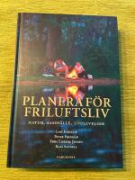 Planera f&ouml;r friluftsliv : natur, sammh&auml;lle, upplevelser