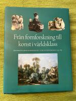 Fr&aring;n fornforskning till konst i v&auml;rldsklass : &Ouml;sterg&ouml;tlands fornminnes- och museif&ouml;rening 150 &aring;r