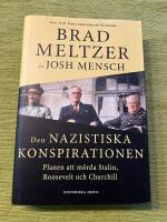 Den nazistiska konspirationen : planen att m&ouml;rda Stalin, Roosevelt och Churchill