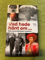 Vad hade h&auml;nt om- : &aring;tta kontrafaktiska historier
