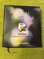 Ett liv i Floras tj&auml;nst : Knut Bovin - tr&auml;dg&aring;rdsm&auml;stare, publicist, idealist