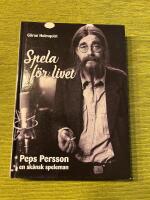 Spela f&ouml;r livet - Peps Persson en sk&aring;nsk speleman