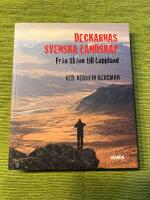 Deckarnas svenska landskap : fr&aring;n Sk&aring;ne till Lappland