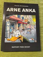 Arne Anka. Rapport fr&aring;n kriget