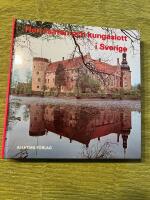 Herres&auml;ten och kungaslott i Sverige : tv&aring;hundrafemtio f&auml;rgbilder ur verket Slott och herres&auml;ten i Sverige