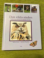 Den vilda staden : boken om djuren som flyttar till stan