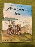 Barnens svenska historia 1. N&auml;r m&auml;nniskorna kom