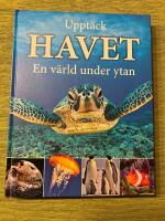 Uppt&auml;ck havet : en v&auml;rld under ytan