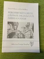 Bergsbruket i Gryts, G&aring;singe-Dilln&auml;s och &Aring;kers socknar