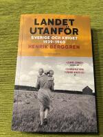 Landet utanf&ouml;r : Sverige och kriget 1939-1940